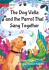 The Dog Vella and the Parrot That Sang Together - Book