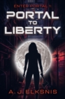 Portal to Liberty : Enter Portal 1 - Book