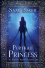 Portrait of a Princess : The Arbour Archives: Book One - Book