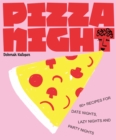 Pizza Night : 60+ recipes for date nights, lazy nights and party nights - Book