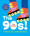 The 90s! For Babies! : A totally rad counting book - Book