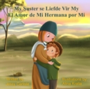 El Amor de Mi Hermana Por Mi (My Suster Se Liefde Vir My) : La Leyenda de Raquel de Beer (Die Legende Van Racheltjie de Beer) - Book