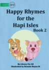 Happy Rhymes for the Hapi Isles Book 2 - Book