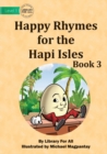 Happy Rhymes for the Hapi Isles : Book 3 - Book