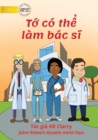 I Can Be A Doctor - T&#7899; co th&#7875; lam bac s&#297; - Book