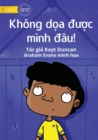 You Can't Scare Me! - Khong d&#7885;a &#273;&#432;&#7907;c minh &#273;au! - Book