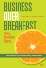 Business Over Breakfast Vol. 1 : Fresh thinking to help you build a healthy, vibrant business - eBook