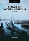 A Shot of History: Attack on Sydney Harbour - eBook
