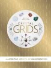 Crystal Grids : Master the secrets of manifestation - Book