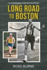Long Road to Boston : An Autobiography of No One You'd Know - Book