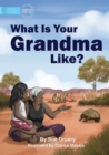 What Is Your Grandma Like? - Book