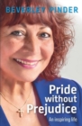 Pride without Prejudice : An Inspiring Life - Book