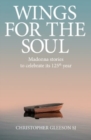 Wings for the Soul : Madonna Stories to Celebrate its 125th Year - Book