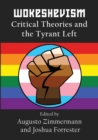 Wokeshevism : Critical Theories and the Tyrant Left - Book