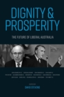 Dignity and Prosperity : The Future of Liberal Australia - Book