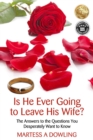 Is He Ever GoingTo Leave His Wife? - Book