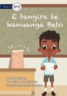 Beto Wants the Prize - E tangira te kanuanga Beto (Te Kiribati) - Book