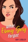 What Ebony Grey Forgot - Book