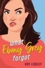 WHAT EBONY GREY FORGOT - eBook