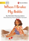 When I Broke My Ankle - Book