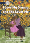I Love My Granny and She Loves Me - Book