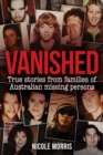 Vanished : True stories from families of Australian missing persons - eBook