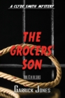 The Grocers' Son : A Clyde Smith Mystery - Book