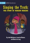 Singing the Truth : The Story of Miriam Makeba - Book