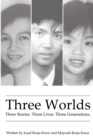 Three Worlds : Three Stories. Three Lives. Three Generations. - Book