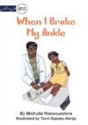 When I Broke My Ankle - Book