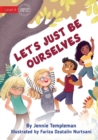 Let's Just Be Ourselves - Book