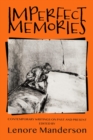 Imperfect Memories : Contemporary Writings on Past and Present - eBook