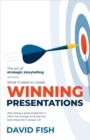 What It Takes to Create Winning Presentations : Why being a good presenter is often not enough and why the best ideas don't always win - eBook