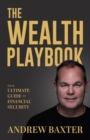 The Wealth Playbook : Your Ultimate Guide to Financial Security - eBook