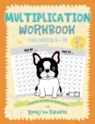 Multiplication Workbook for Digits 0 - 12 : Practice 100 Days of Math Drills with Ronny the Frenchie - Book