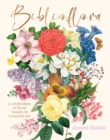 Biblioflora : A celebration of floral beauty in botanical art - Book