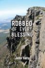 Robbed of Every Blessing - Book