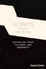Always Almost Modern : Australian Print Cultures and Modernity - Book