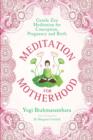 Meditation for Motherhood : Zen meditation for conception, pregnancy and birth. - Book