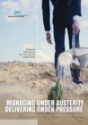 Managing Under Austerity, Delivering Under Pressure : Performance and Productivity in Public Service - Book