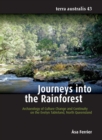 Journeys into the Rainforest : Archaeology of Culture Change and Continuity on the Evelyn Tableland, North Queensland - Book