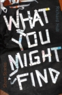 What You Might Find - Book
