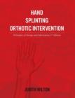 Hand Splinting / Orthotic Intervention : principles of design and fabrication - Book