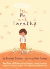 You, Me and Empathy : Teaching children about empathy, feelings, kindness, compassion, tolerance and recognising bullying behaviours - Book
