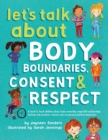 Let's Talk About Body Boundaries, Consent and Respect : Teach children about body ownership, respect, feelings, choices and recognizing bullying behaviors - Book