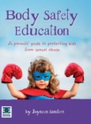 Body Safety Education : A parents' guide to protecting kids from sexual abuse - Book