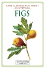 Figs : Rare and Heritage Fruit Cultivars #13 - Book