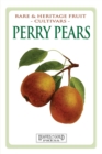 Perry Pears : Rare and Heritage Fruit Cultivars #6 - Book