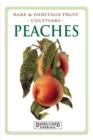 Peaches : Rare and Heritage Fruit Cultivars #8 - Book