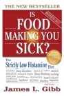 Is Food Making You Sick? : The Strictly Low Histamine Diet - Book